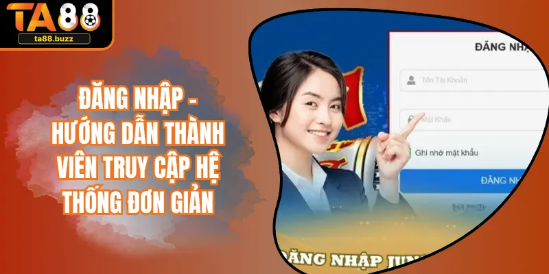 Đăng Nhập - Hướng Dẫn Thành Viên Truy Cập Hệ Thống Đơn Giản